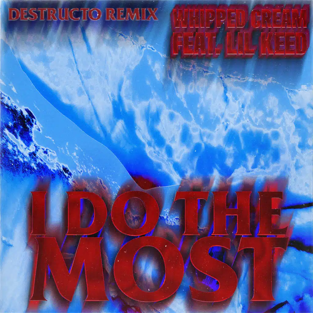 I Do The Most (feat. Lil Keed) [Destructo Remix]