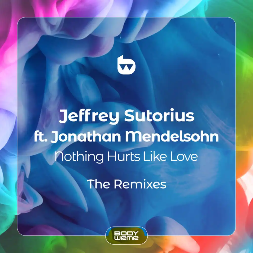 Nothing Hurts Like Love: The Remixes (feat. Jonathan Mendelsohn)