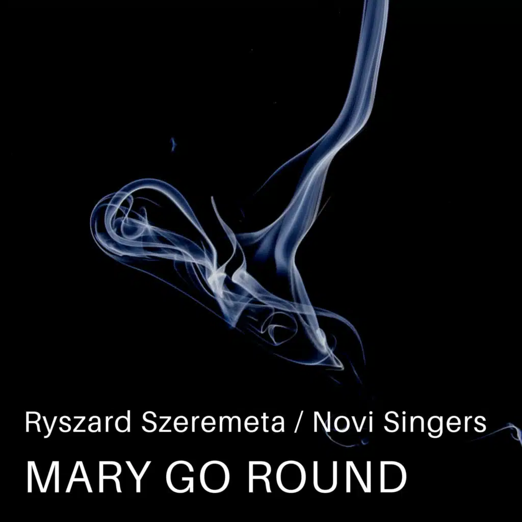 Mary Go Round (feat. Novi Singers)