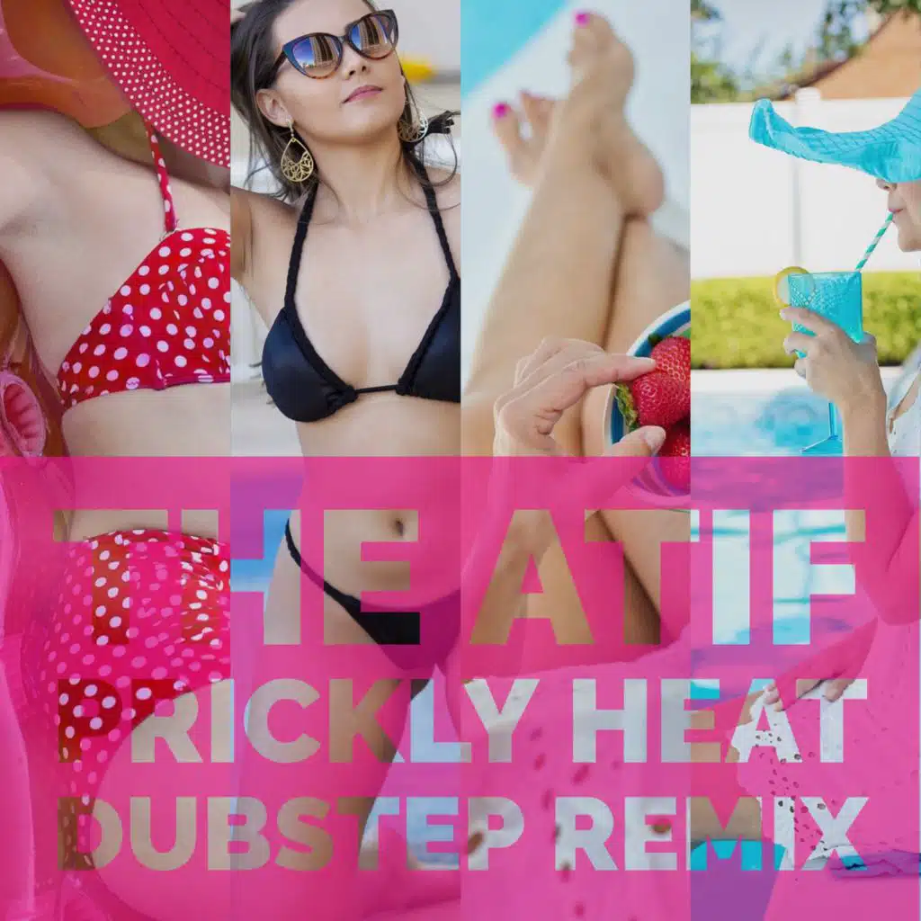 Prickly Heat (Dubstep Remix)