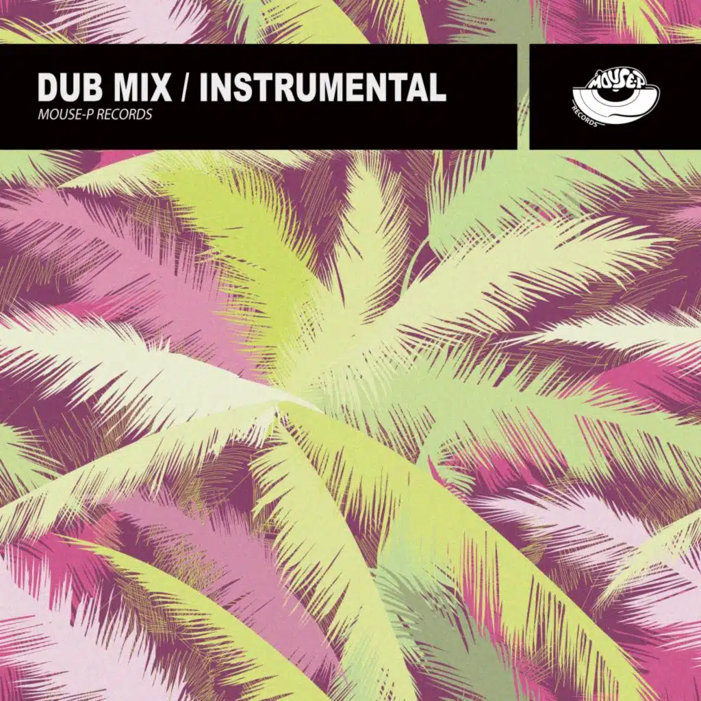 Dub Mix - Instrumental 2020 by Mouse-P