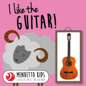 I Like the Guitar! (Menuetto Kids: Classical Music for Children)