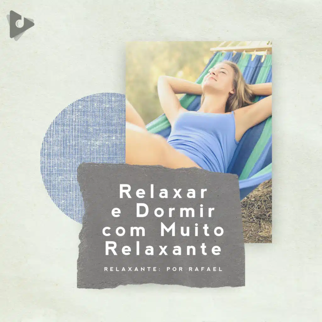 Relaxar e Dormir com Muito Relaxante