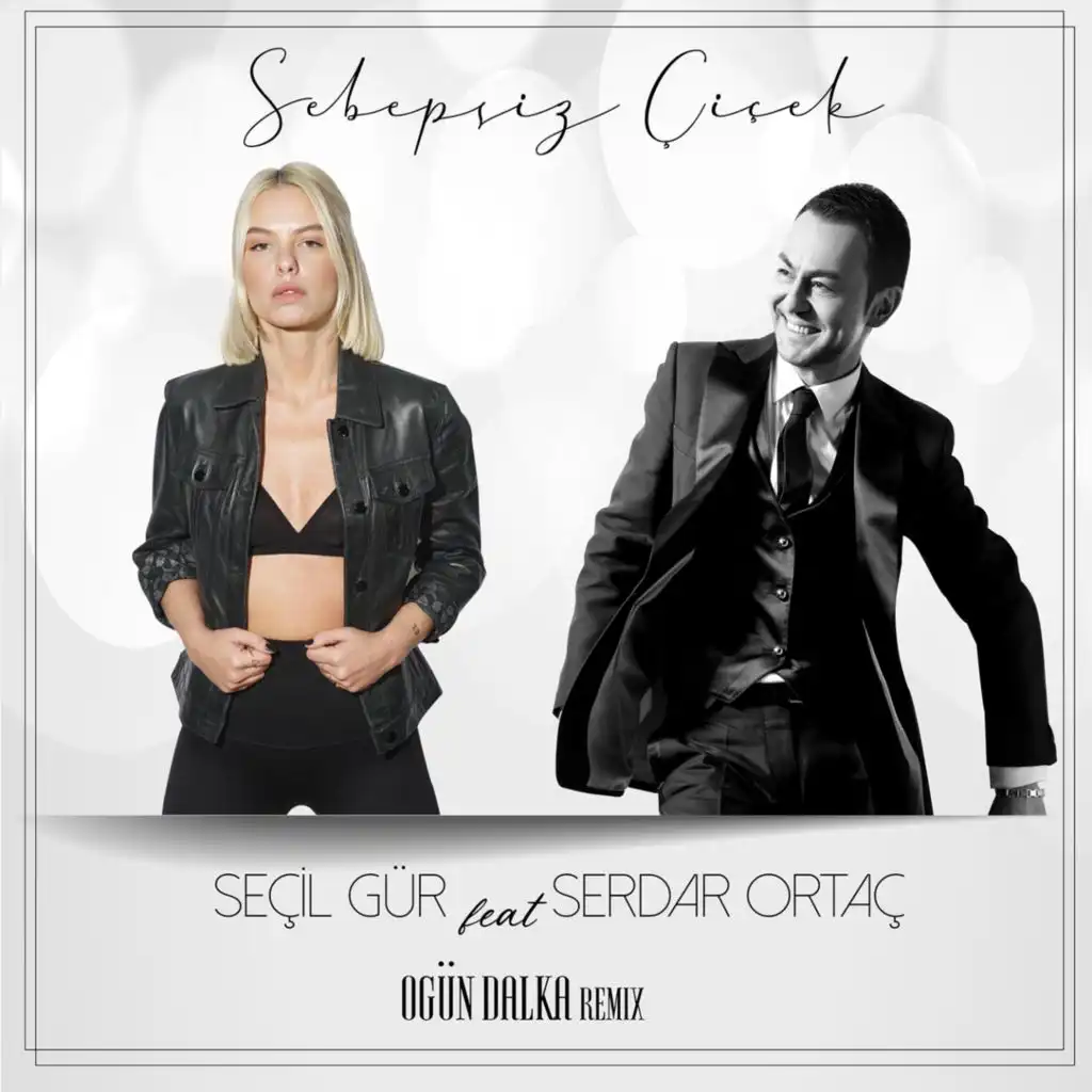 Sebepsiz Çiçek (Ogün Dalka Remix) [feat. Serdar Ortaç]