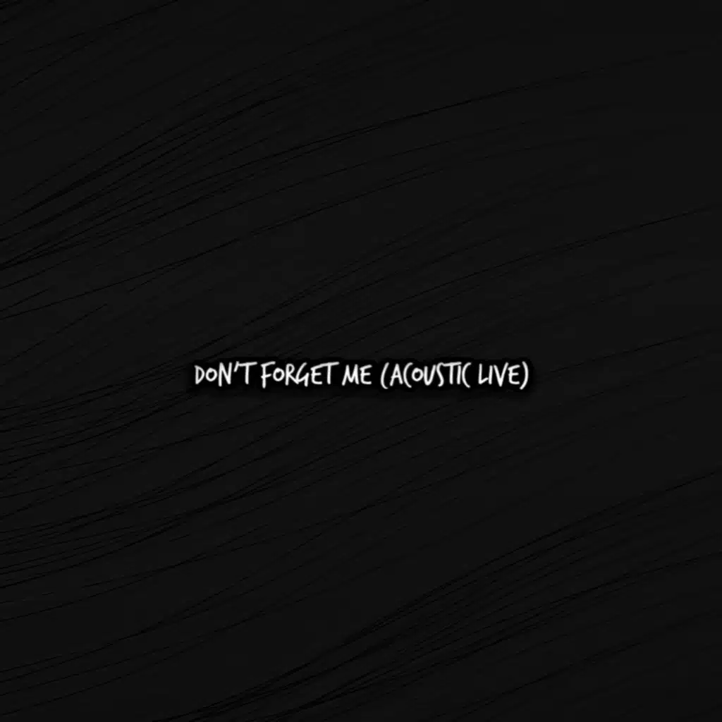 Don't Forget Me (Acoustic Live)