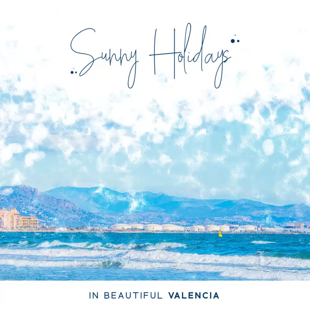Sunny Holidays in Beautiful Valencia