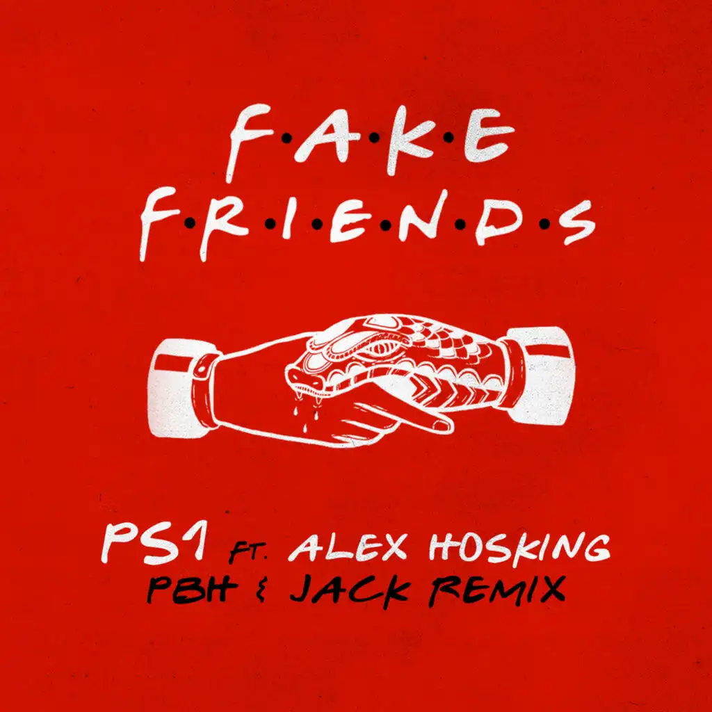 Fake Friends (PBH & Jack Remix) [feat. Alex Hosking]