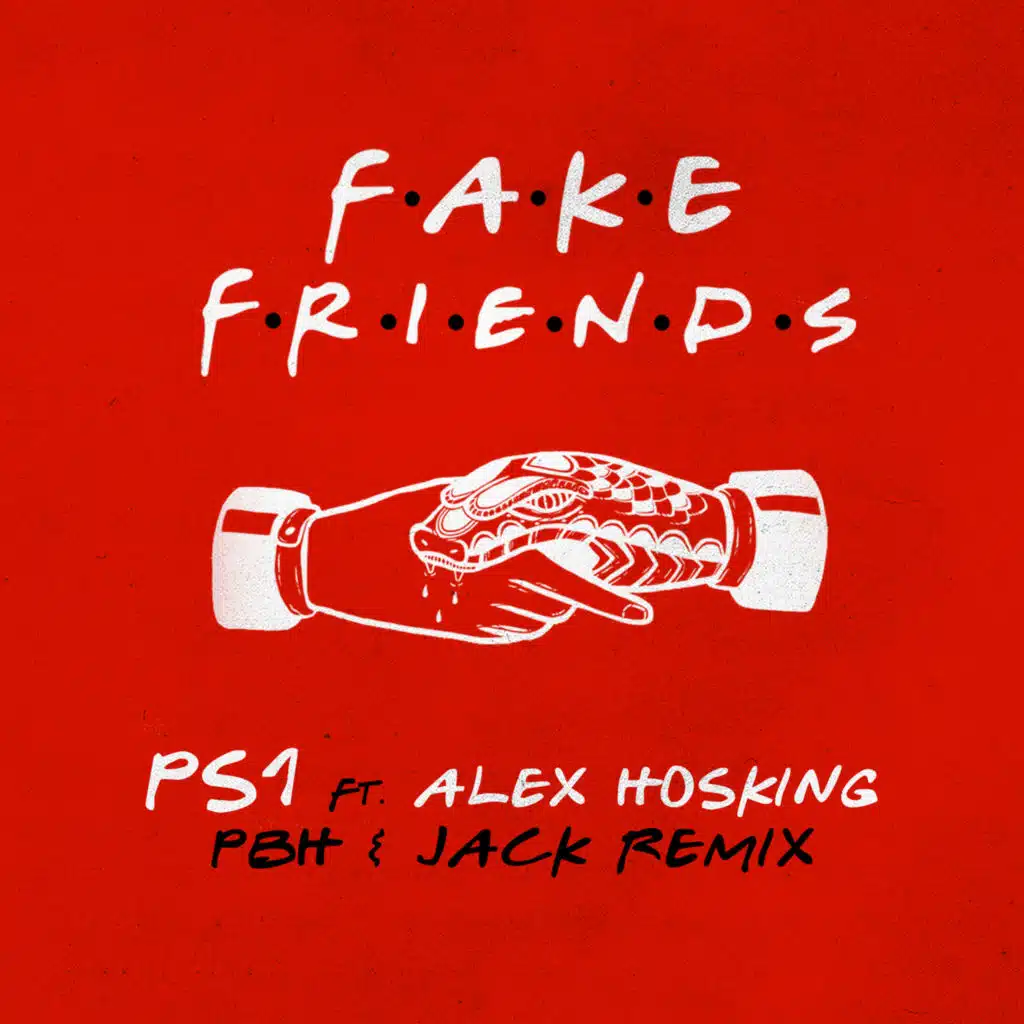 Fake Friends (PBH & Jack Remix) [feat. Alex Hosking]