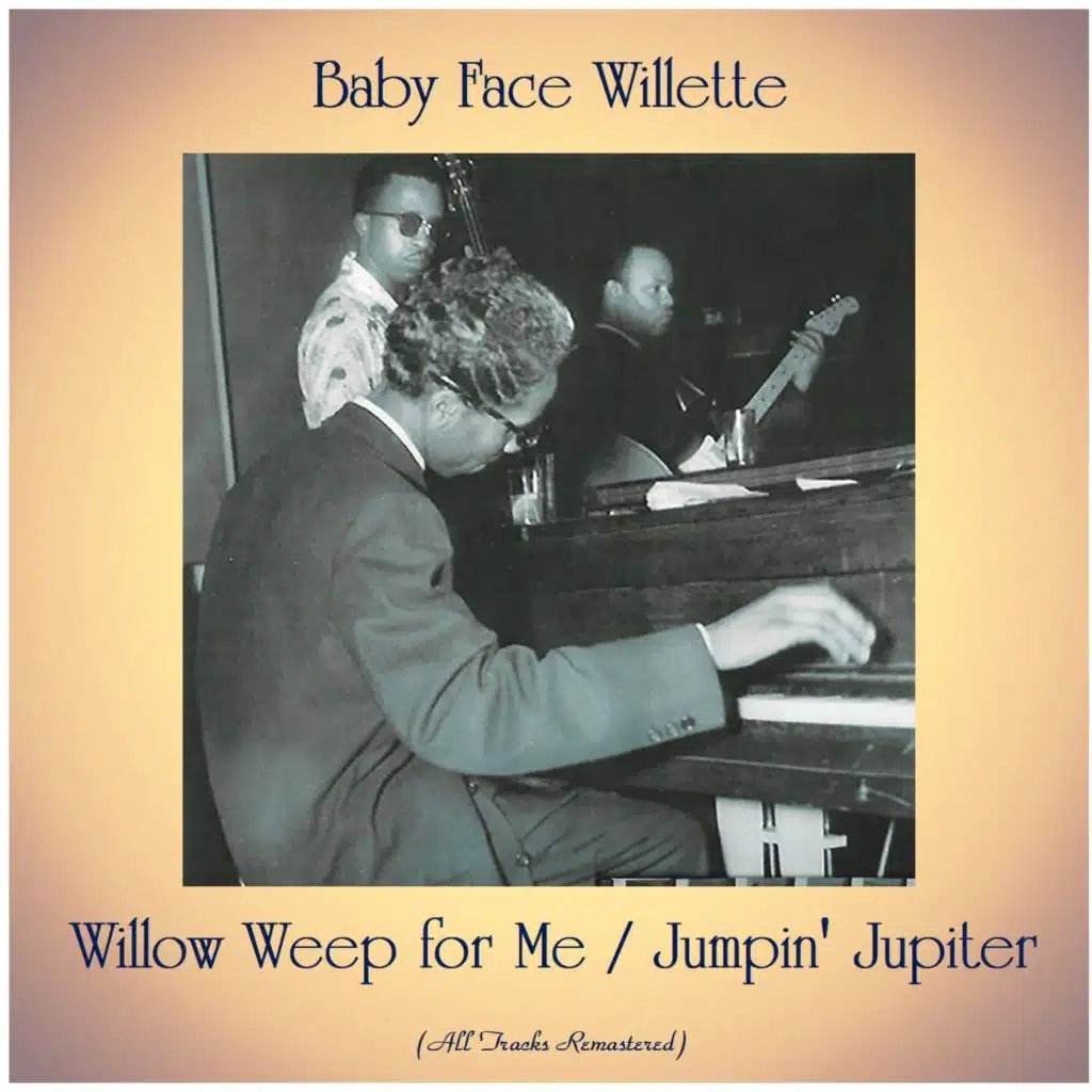 Willow Weep for Me / Jumpin' Jupiter (All Tracks Remastered) [feat. Grant Green / Ben Dixon]