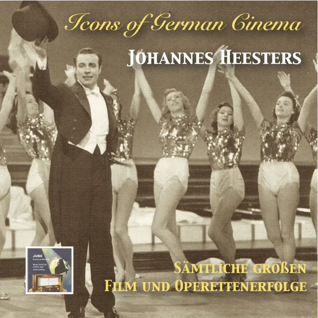 Icons of German Cinema: Johannes Heesters – Sämtliche großen Film und Operettenerfolge (The Complete Big Film & Operetta Hits) [Remastered 2014]