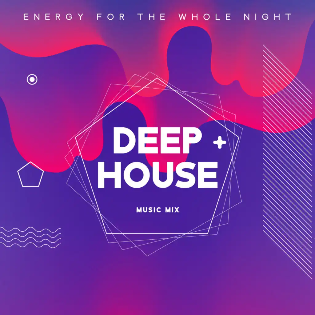 Energy for the Whole Night - Deep House Music Mix