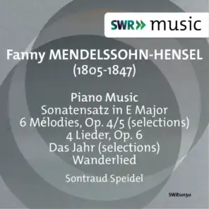 Fanny Mendelssohn: Sonatensatz - Das Jahr - 6 Melodies - 4 Lieder