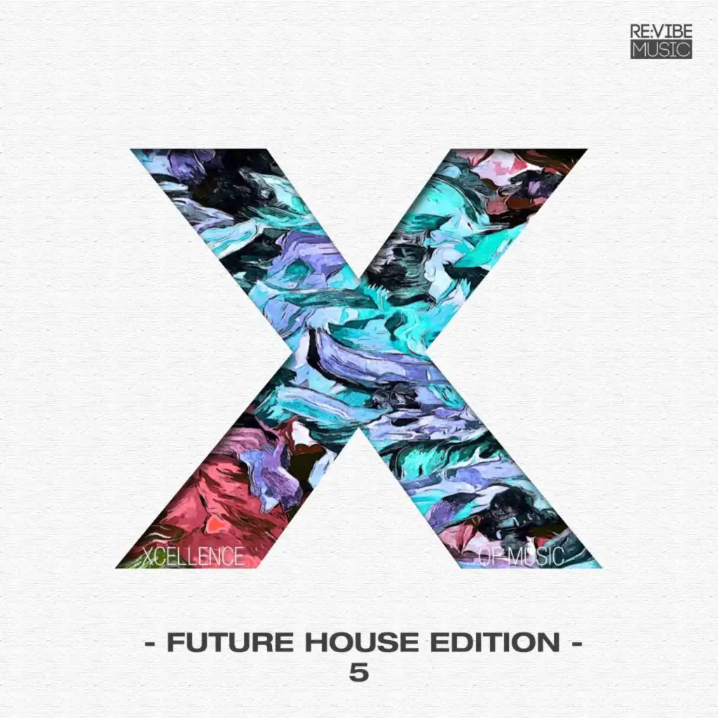 Xcellence of Music: Future House Edition, Vol. 5