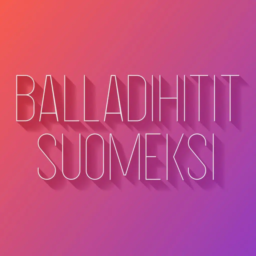 Balladihitit Suomeksi