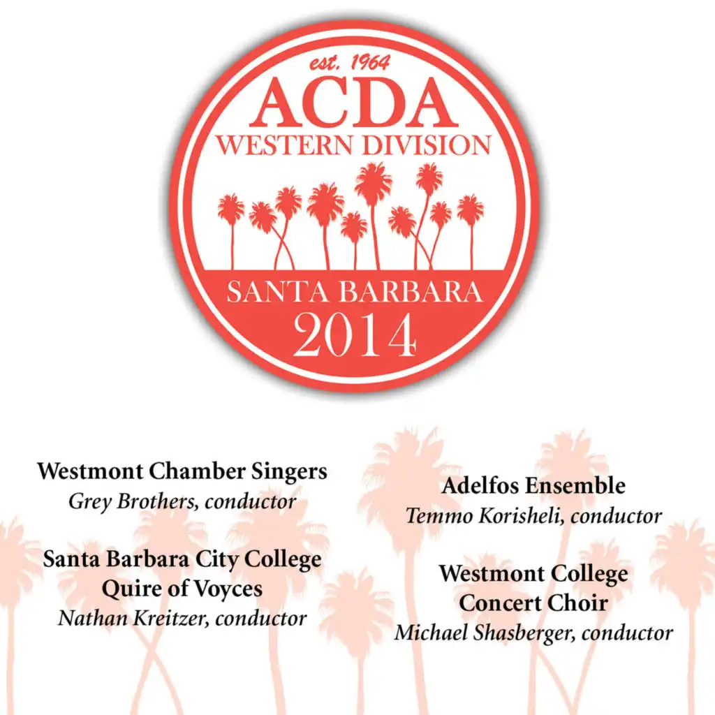 2014 American Choral Directors Association, Western Division (ACDA): Westmont Chamber Singers & SBCC Quire of Voyces