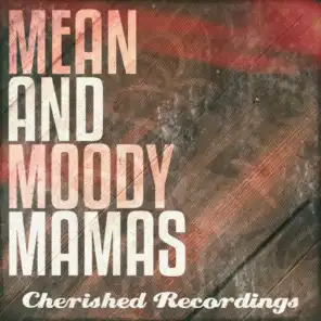 Mean and Moody Mamas