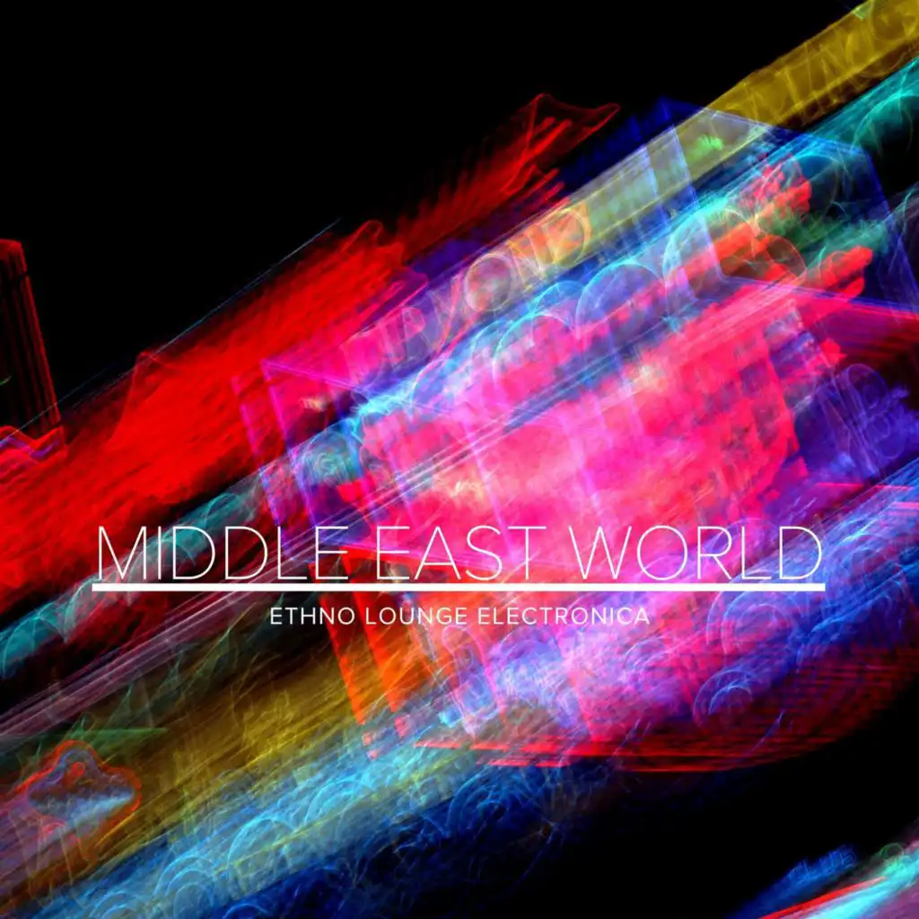 Middle East World - Ethno Lounge Electronica