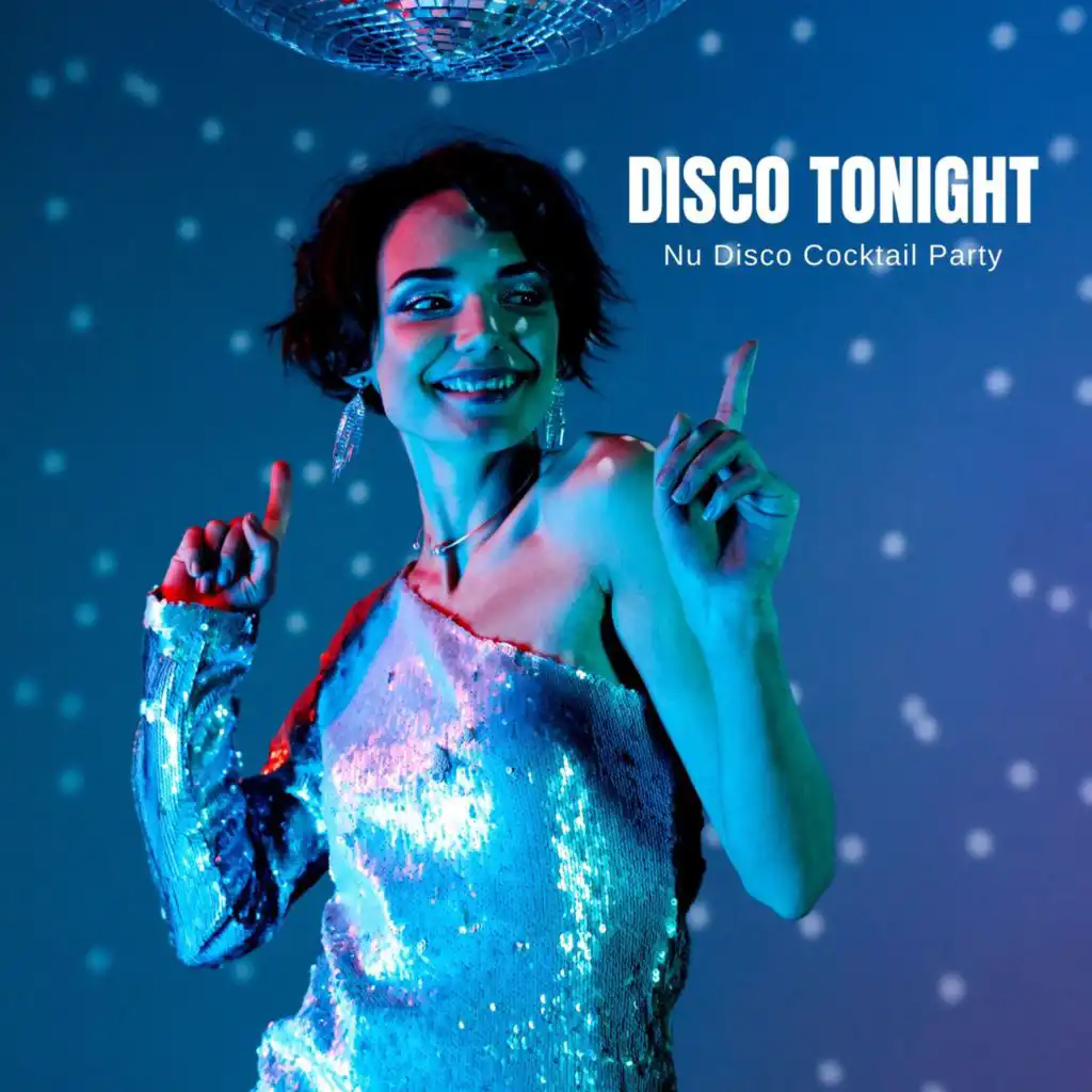 Disco Tonight - Nu Disco Cocktail Party