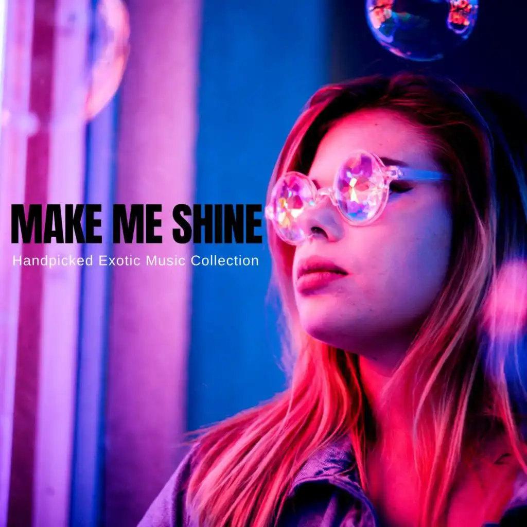 Make Me Shine - Handpicked Exotic Music Collection