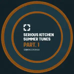 Serious Kitchen Summer Tunes, Pt. 1