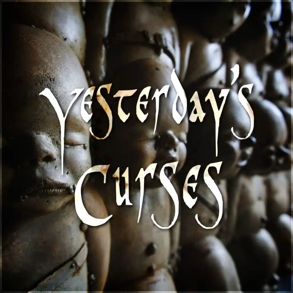 Yesterday’s Curses