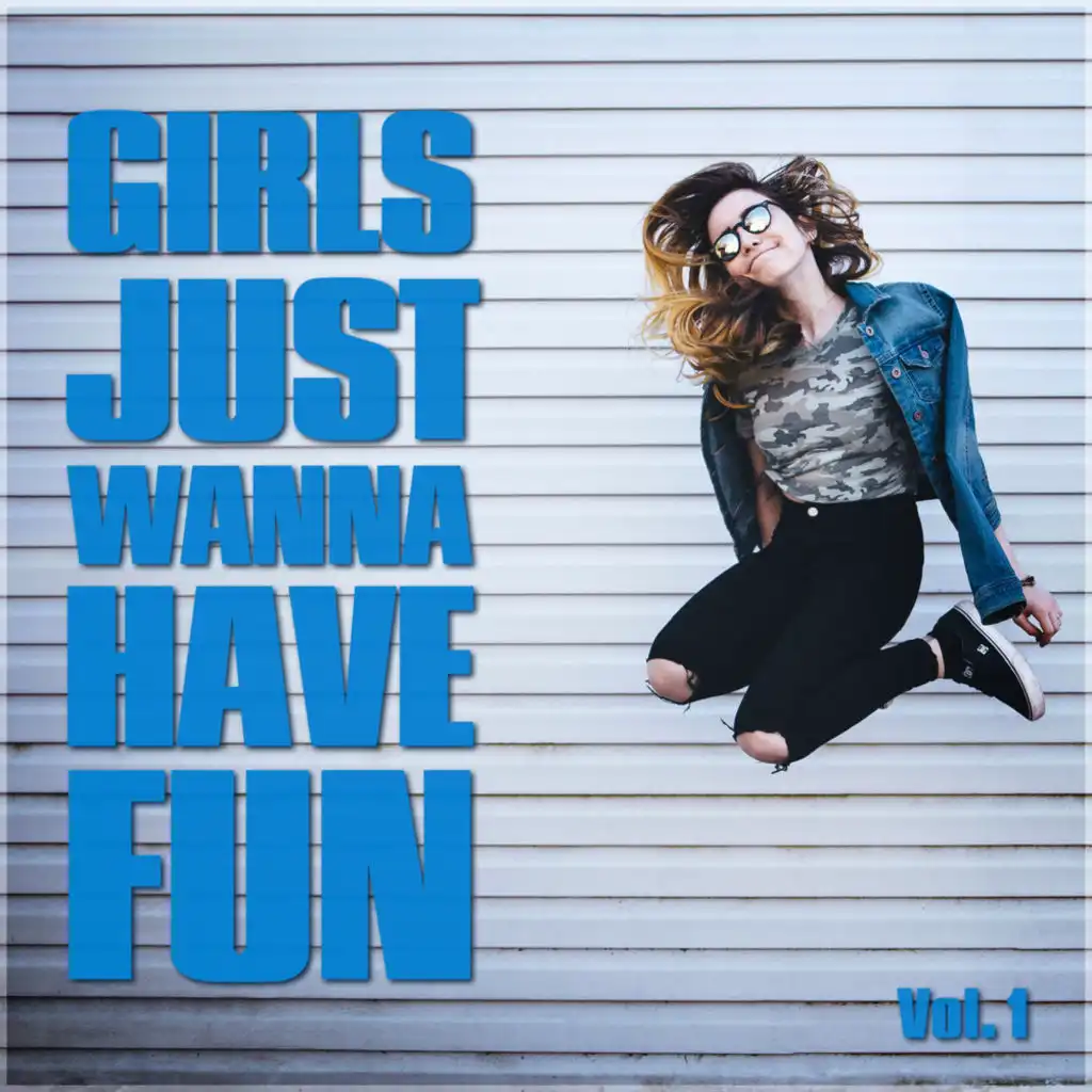 Girls Just Wanna Have Fun Vol. 1