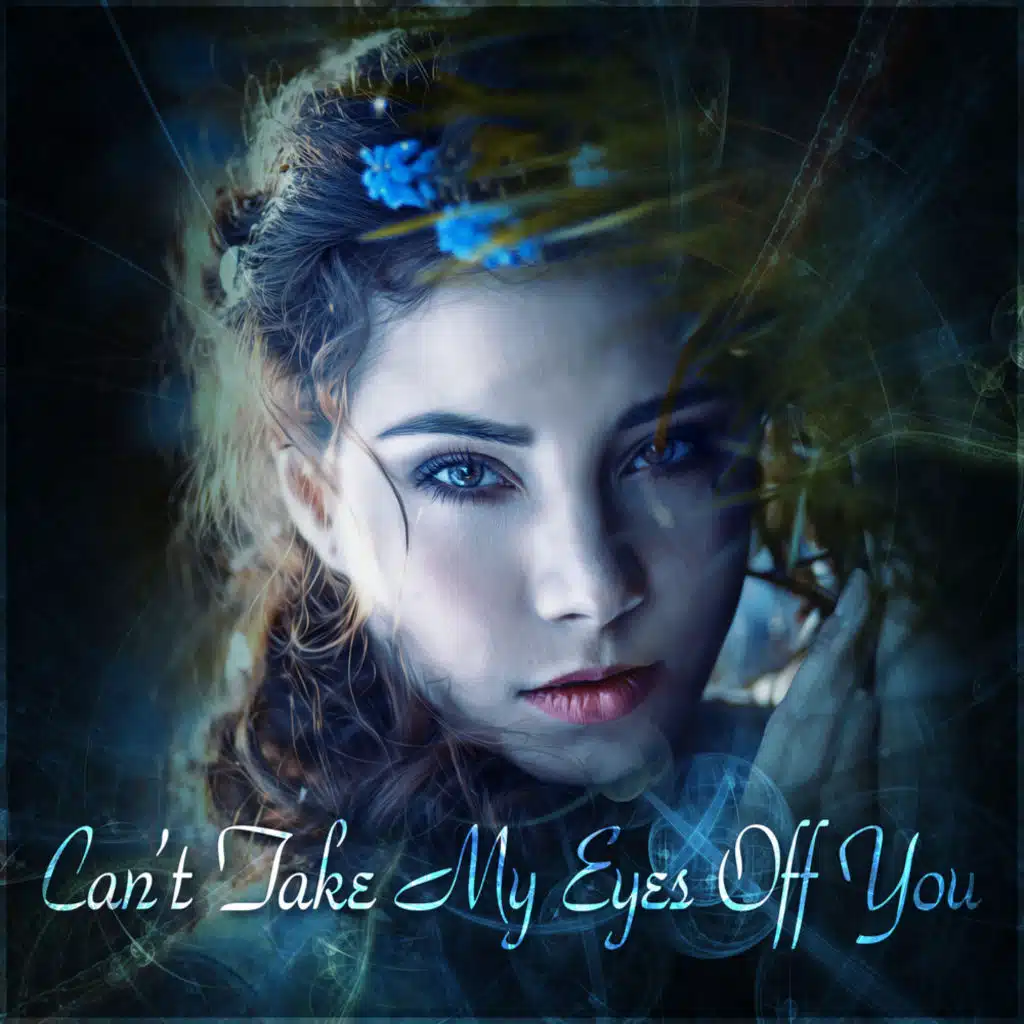 Can't Take My  Eyes Off You