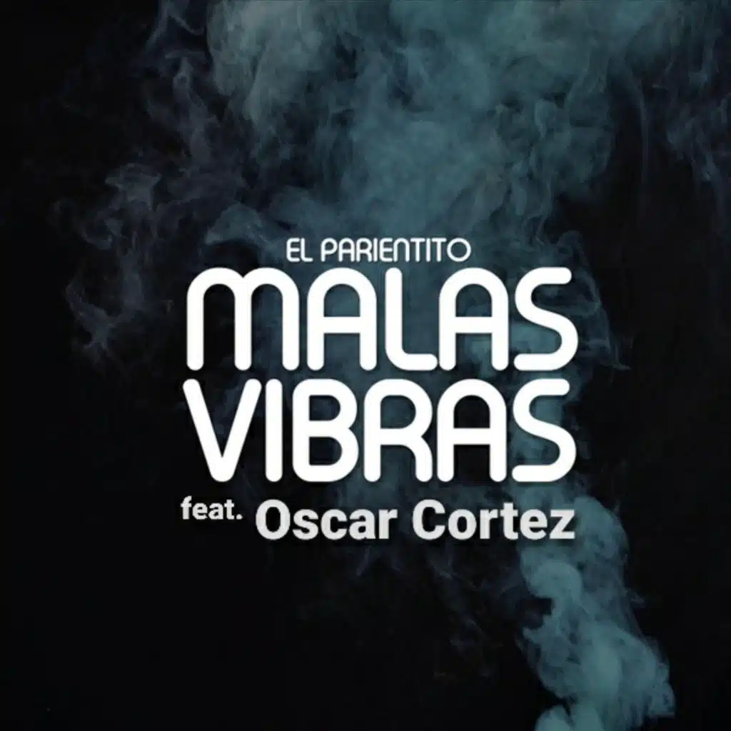 Malas Vibras (feat. Oscar Cortez)