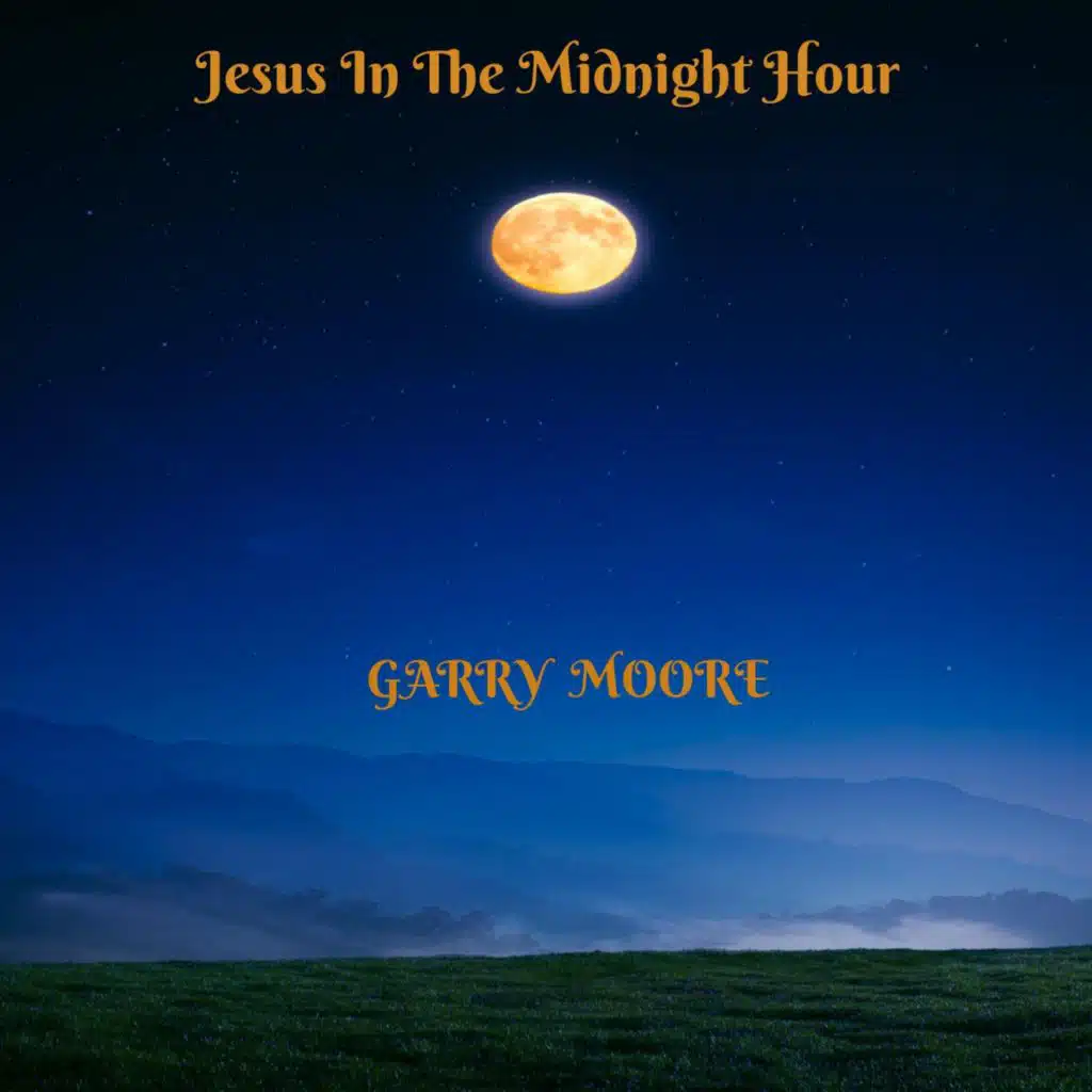 Jesus in the Midnight Hour