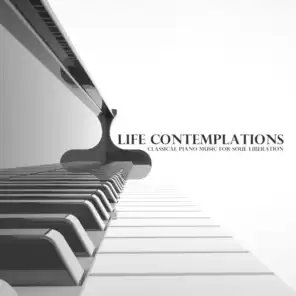 Life Contemplations – Classical Piano Music for Soul Liberation