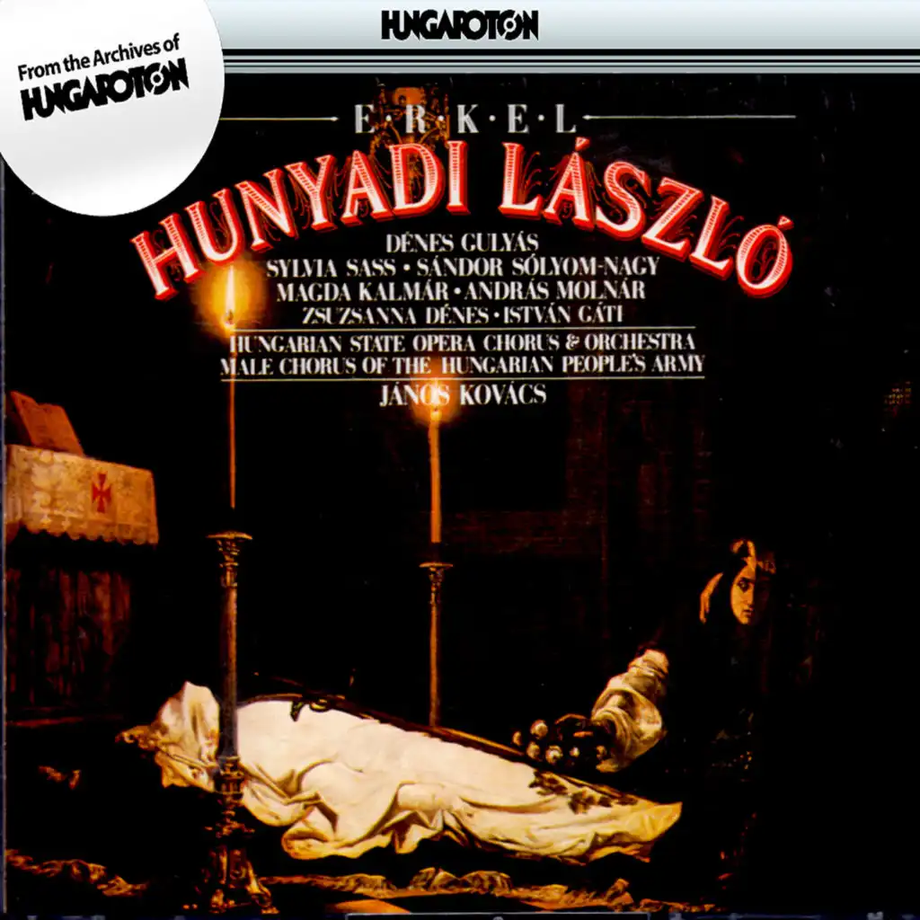 Hunyadi Laszlo, Act I Scene 1: Legy udvoz … (Welcome …) [Chorus, Laszlo, Szilagyi Mihaly, Hadnagy, Lieutenant]