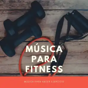 Música para Fitness – Música para Hacer Ejercicio