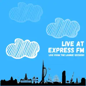 Live at Express FM (Live From The Lounge Sessions)