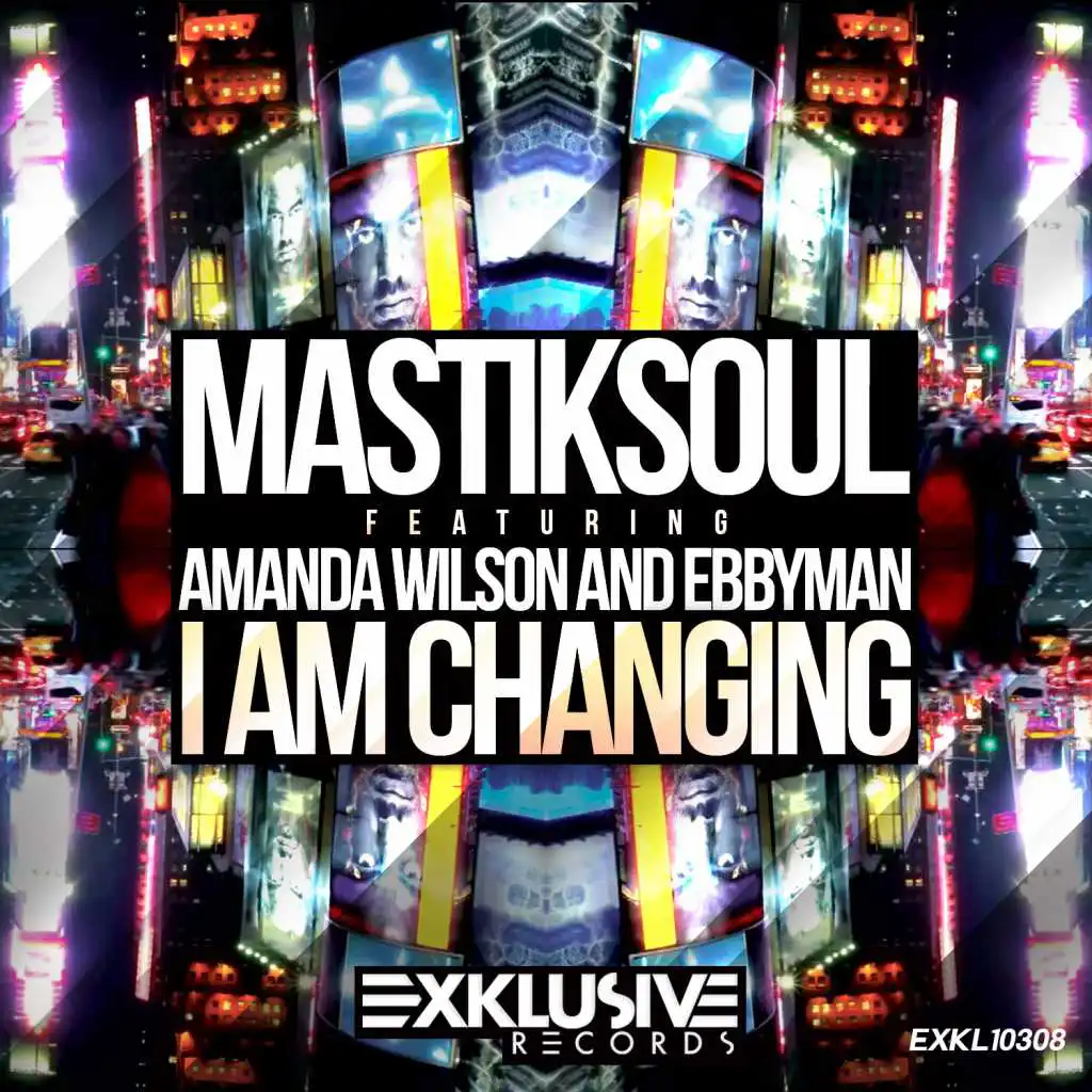 I Am Changing (feat. Amanda Wilson & Ebbyman)