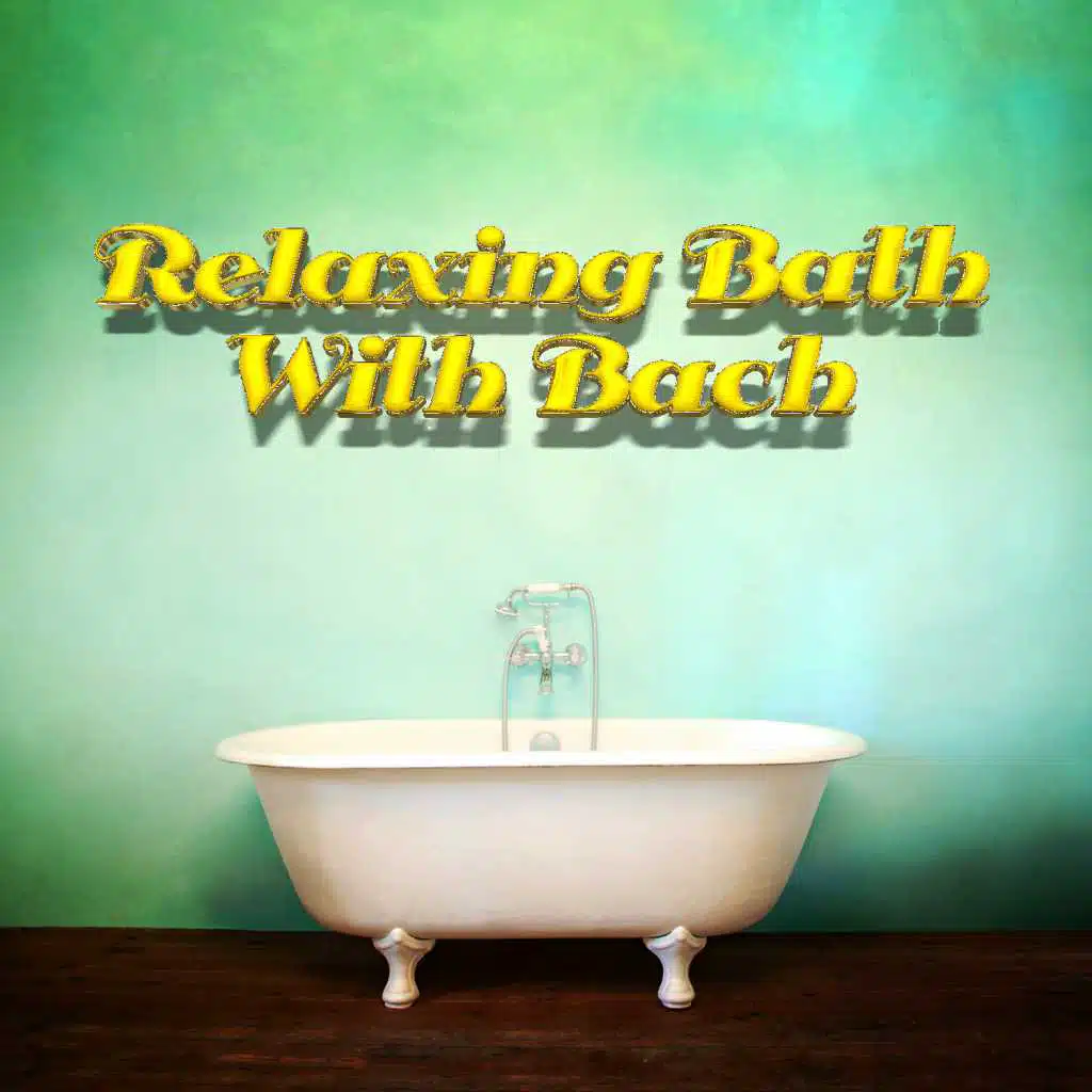 Relaxing Bath with Bach