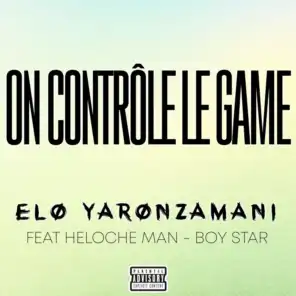 On contrôle le game (feat. Heloche Man & Boy Star)