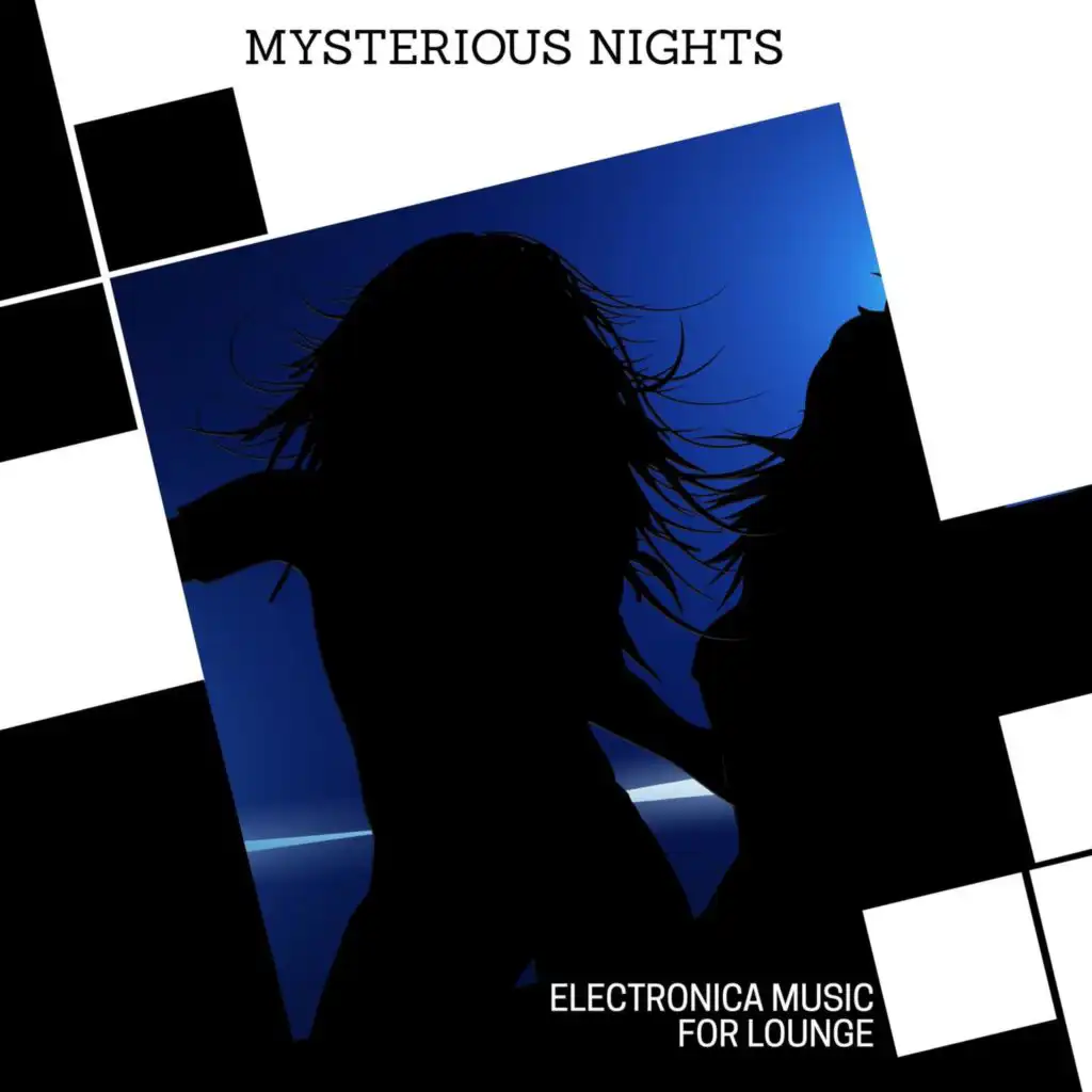 Mysterious Nights - Electronica Music For Lounge