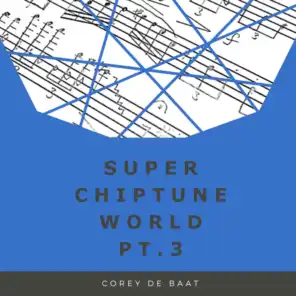 Super Chiptune World, Pt. 3