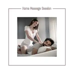 Home Massage Session - Collection of Delicate Sounds Especially for Relaxing Massage Performed by a Partner