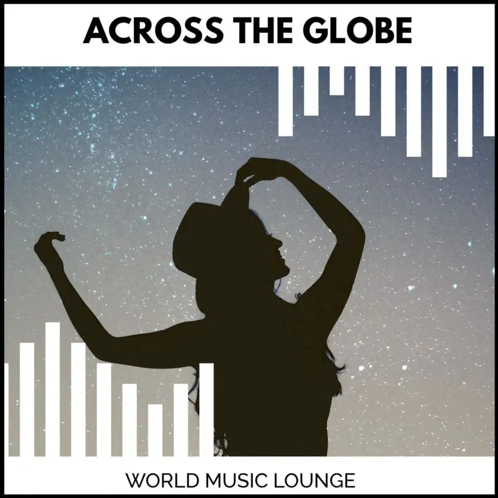 Across The Globe - World Music Lounge