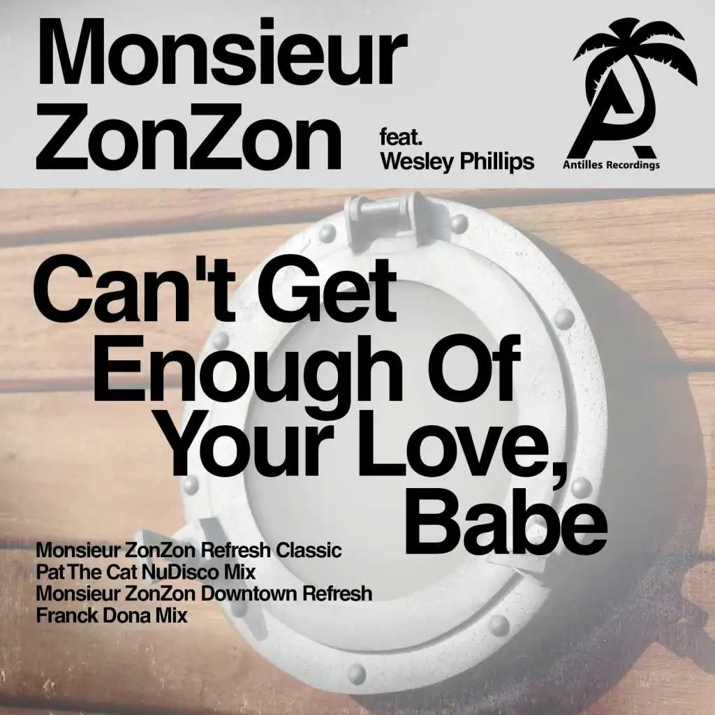 Can't Get Enough of Your Love, Babe (Monsieur Zonzon Refresh Classic) [feat. Wesley Phillips]