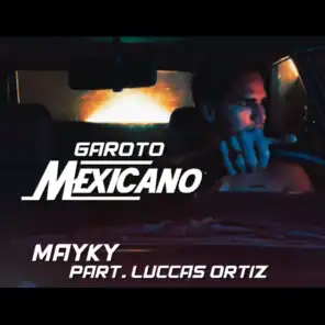Garoto Mexicano (feat. Luccas Ortiz)