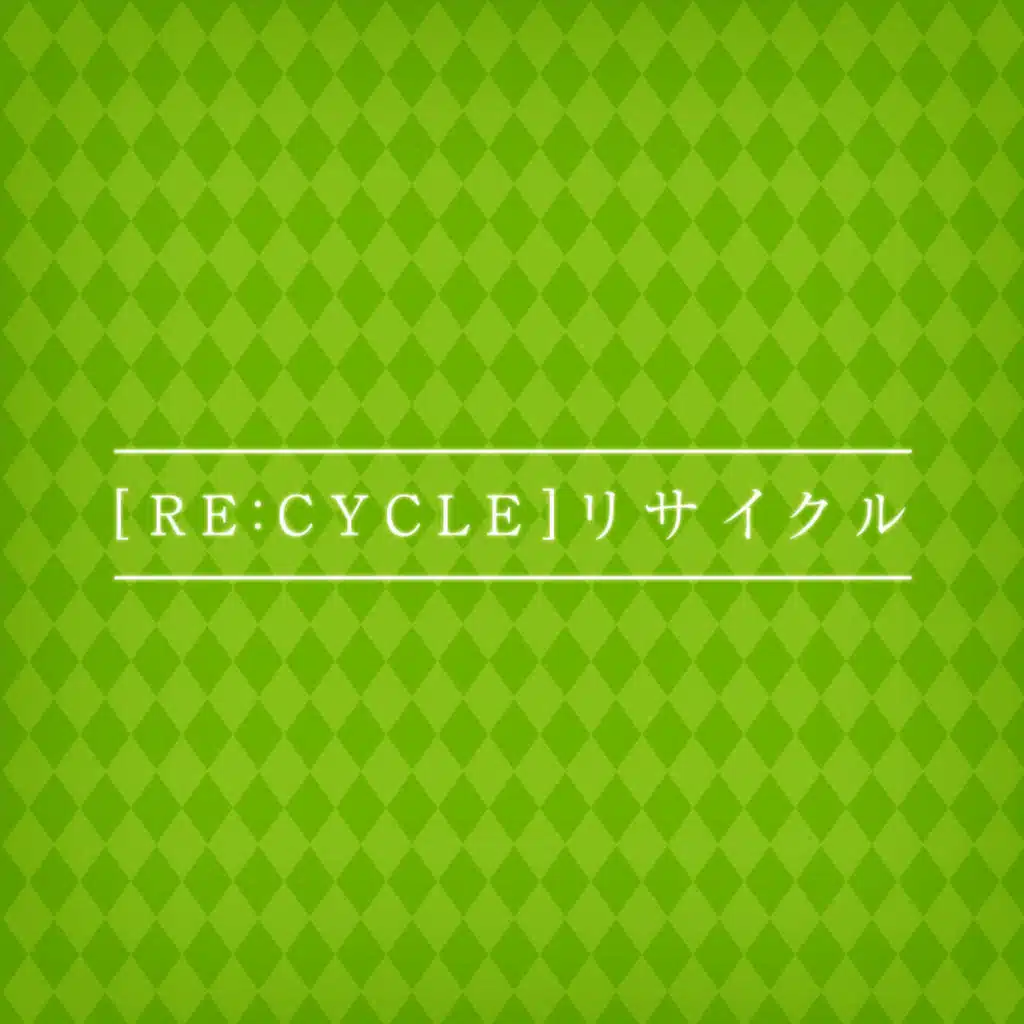 RE:CYCLE