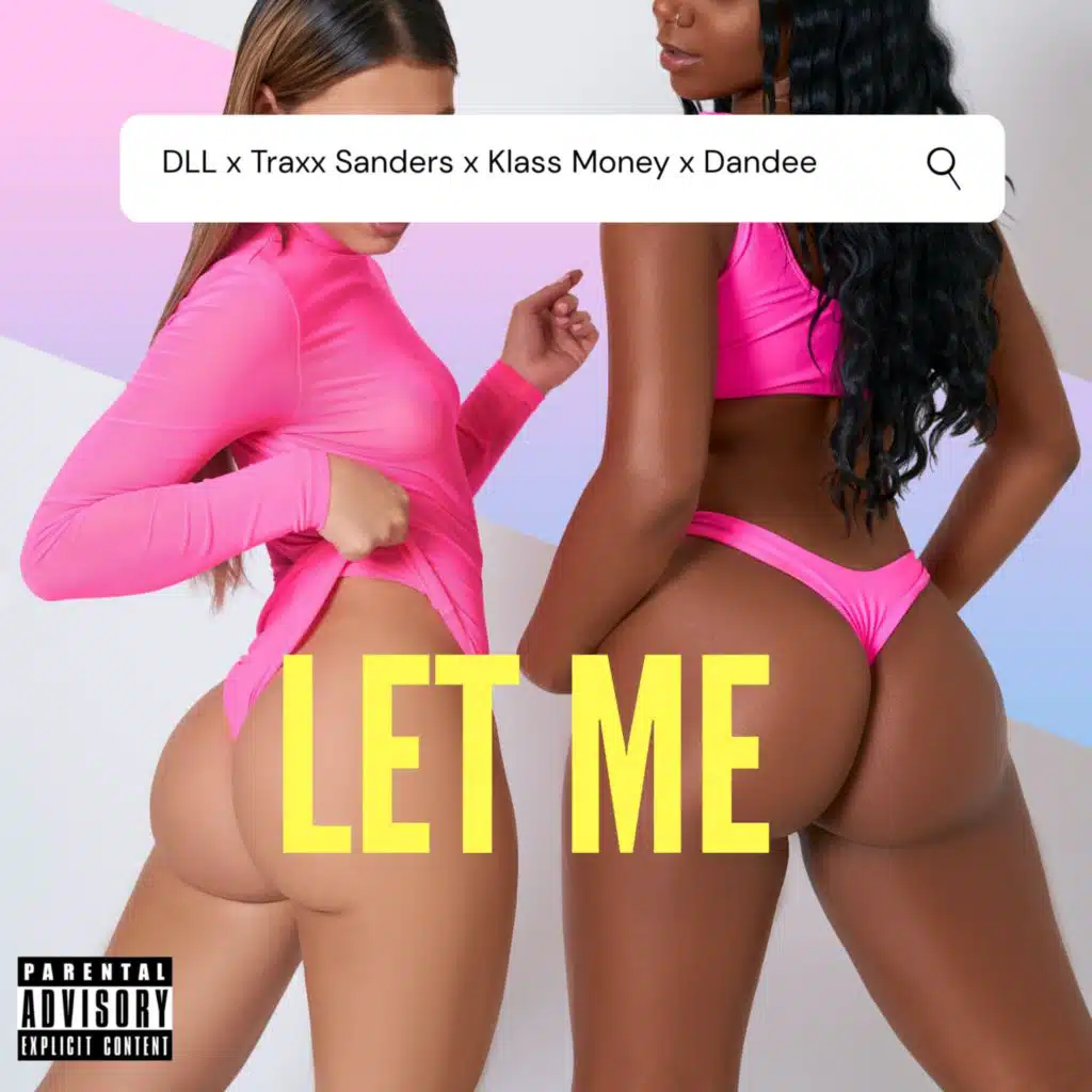 Let Me (feat. Traxx Sanders, Klass Money & Dandee)