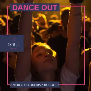 Dance Out - Energetic Groovy Dubstep