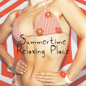 Summertime Relaxing Place - Best Chillout Beats for Party
