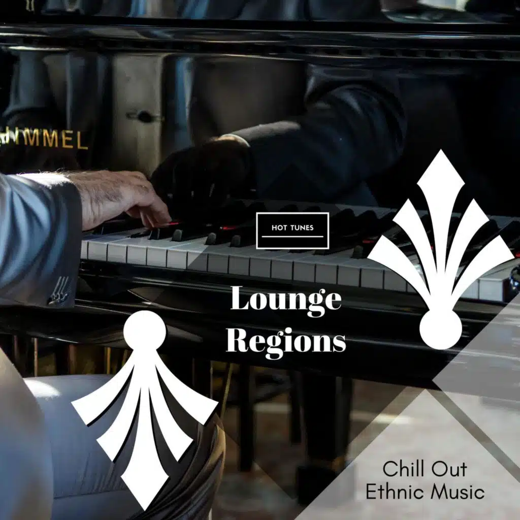Lounge Regions - Chill Out Ethnic Music
