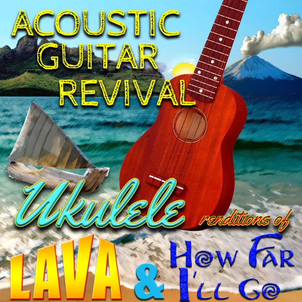 Ukulele Renditions of Lava and How Far I'll Go