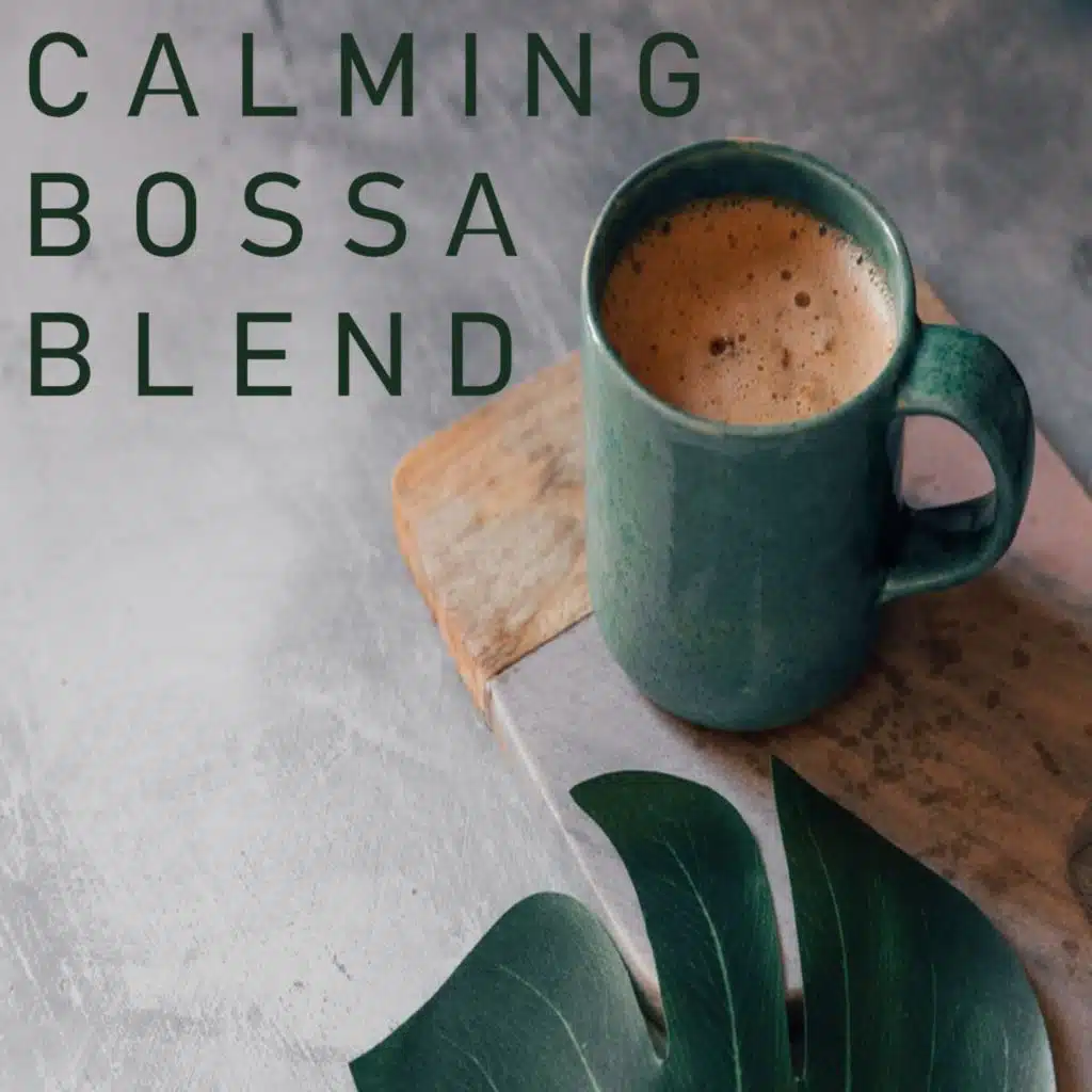 Calming Bossa Blend
