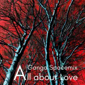 All About Love (Ganga Spacemix)